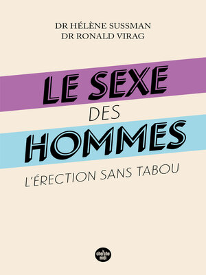 cover image of Le sexe des hommes--L'érection sans tabou